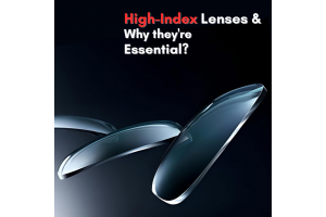 High-Index Lenses and Why They're Essential for Vision