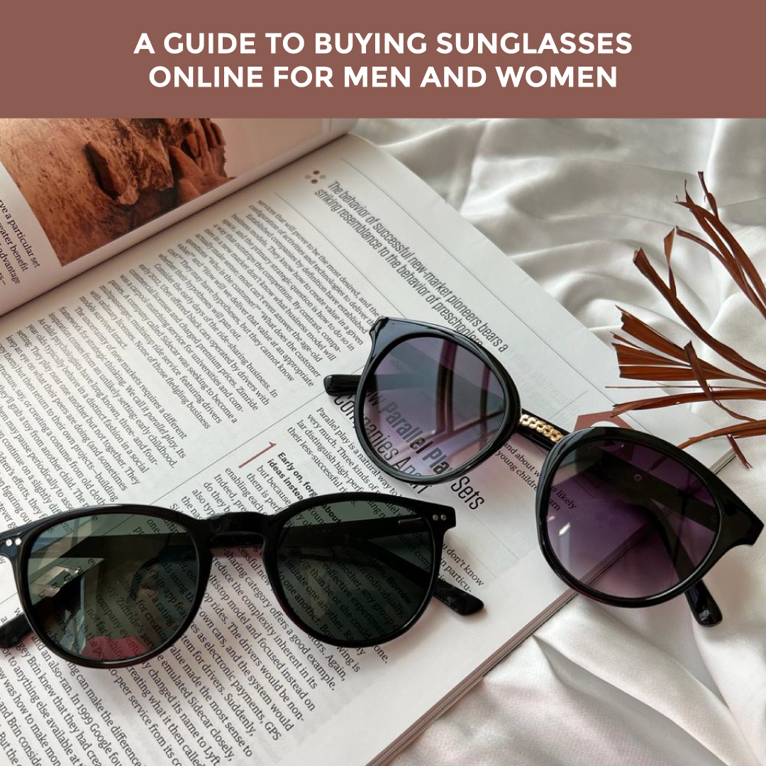 A Guide To Buying Sunglasses Online For Men And Women