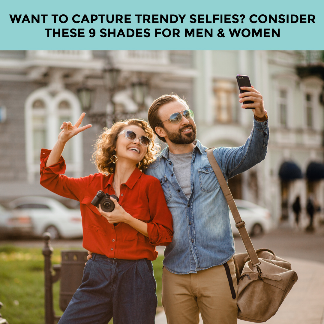 Want To Capture Trendy Selfies? Consider These 9 Shades For Men & Women